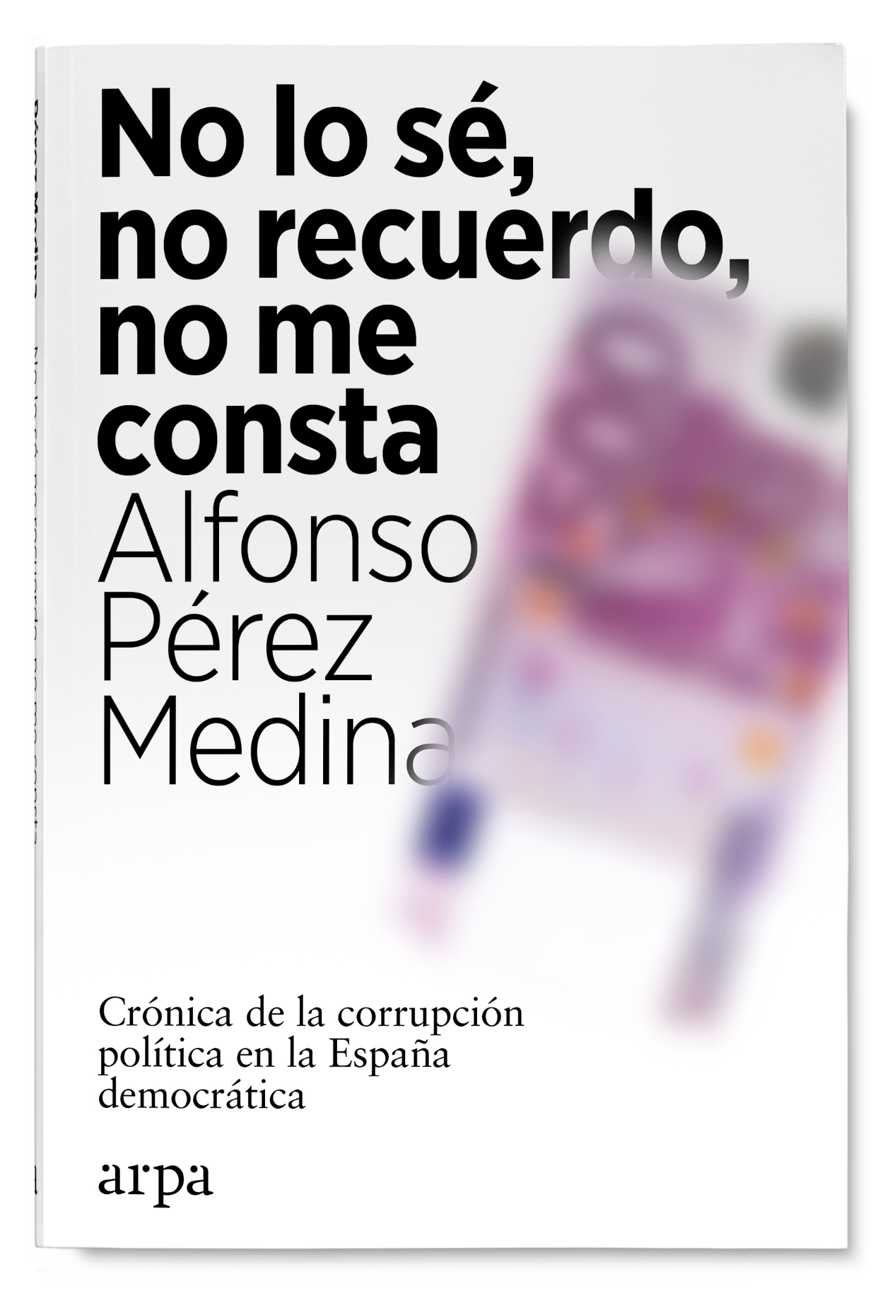 No lo sé, no recuerdo, no me consta