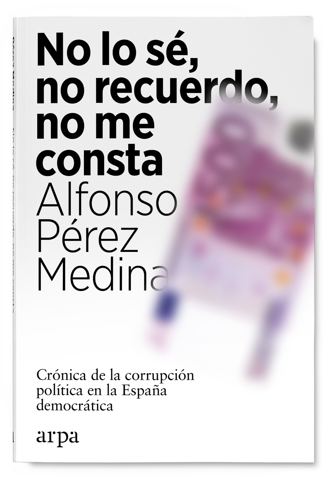 No lo sé, no recuerdo, no me consta